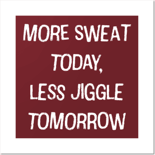 More Sweat, Less Jiggle Posters and Art